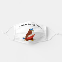 Mascarilla De Tela Más bien ser surf, dulce oso surfista
