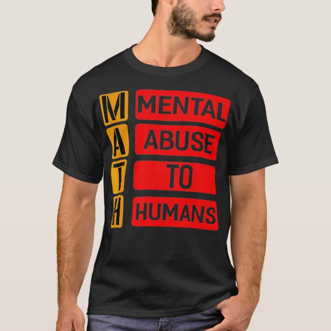 Matemáticas Abuso Mental A Humanos Camiseta Gracio (Anverso)