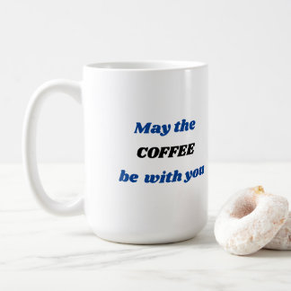 Mayo el CAFÉ sea con usted taza de café