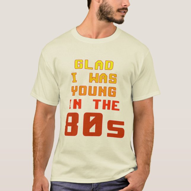 Me alegra ser joven en la camiseta de los 80 (Anverso)