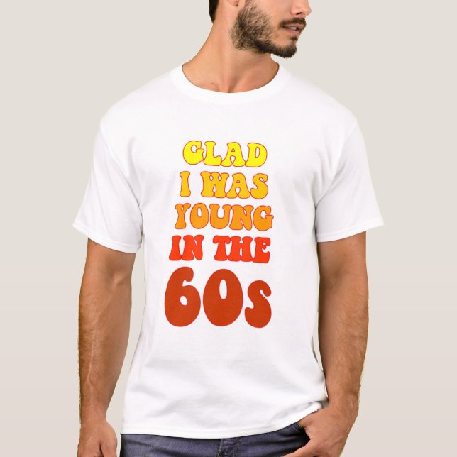 Me alegro de ser joven en la camiseta de los 60 (Anverso)
