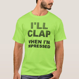 Me Aplaudiré Cuando Me Impresione Camiseta Diverti