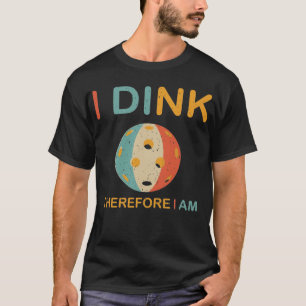 Me Dink Por Lo Que Soy, Camisa De Pickleball