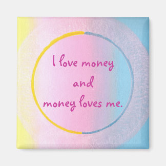 Me encanta el dinero y el dinero me quiere, imanes