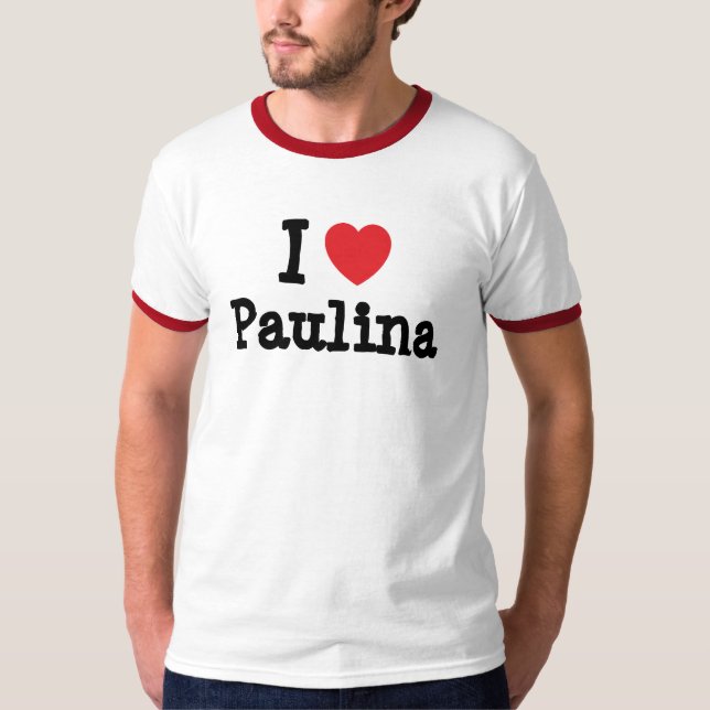 Me encanta la camiseta del corazón de Paulina (Anverso)