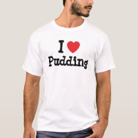Me encanta la camiseta del corazón de Pudding
