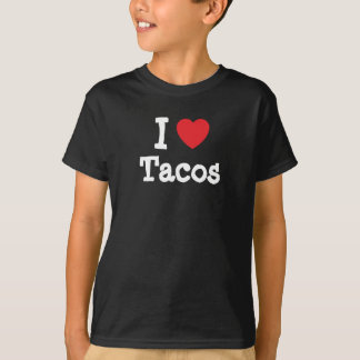 Me encanta la camiseta del corazón de Tacos