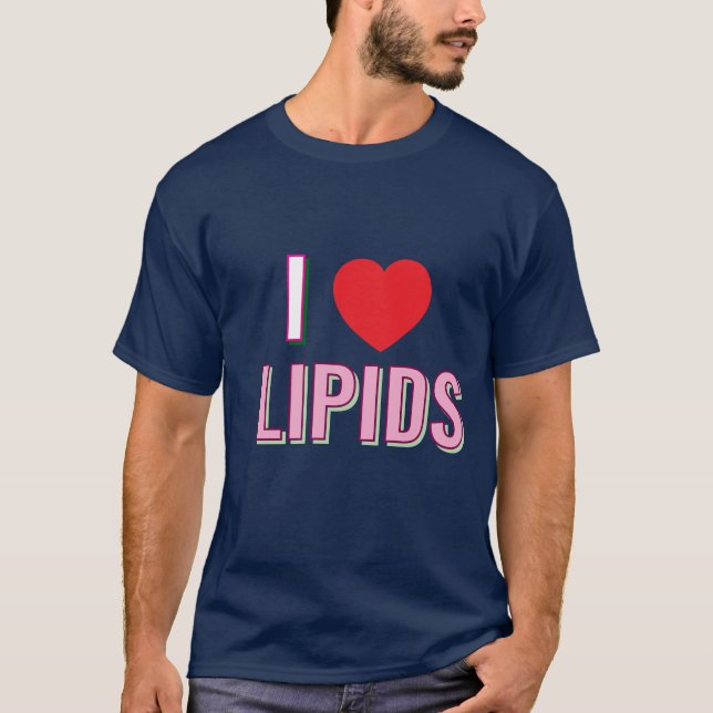 Me encanta lípidos Camiseta (Anverso)