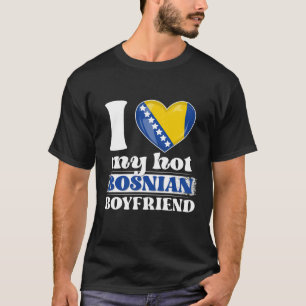 Me encanta mi amigo novio bosnio caliente Camisa B