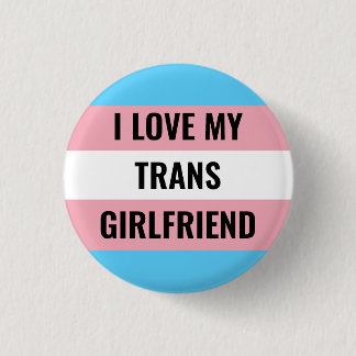 Me encanta mi botón Trans Girlfriend