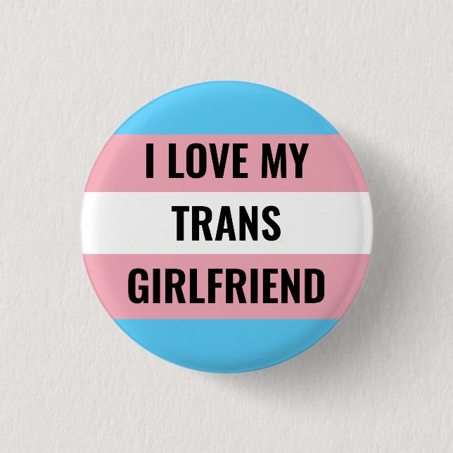 Me encanta mi botón Trans Girlfriend (Anverso)