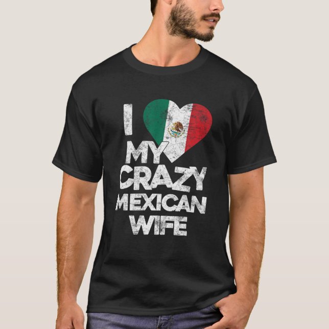 Me Encanta Mi Loca Esposa Mexicana Camiseta Divert (Anverso)