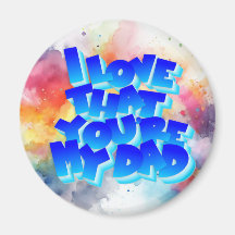 Me encanta que seas mi imán de papá