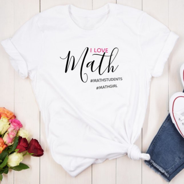 Me encantan las matemáticas - camiseta del Chica d (Subido por el creador)