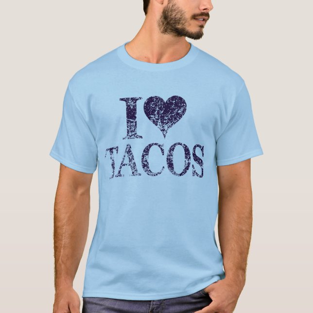 Me encantan los tacos - me encanta la camiseta de  (Anverso)