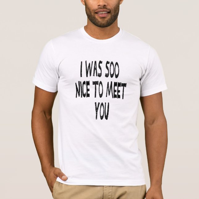 Me Encantó Conocerte, Divertida Camisa De Mentira  (Anverso)