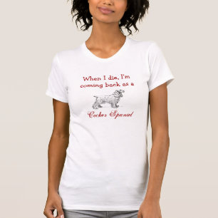 Me estoy volviendo como camiseta de cocker spaniel