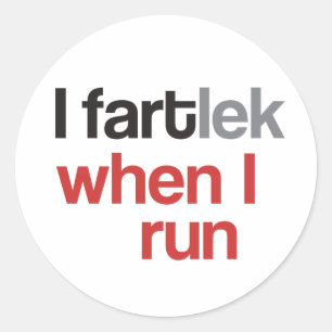 Me FARTlek cuando corro © - Funny FARTlek Pegatina