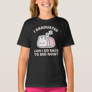 Me gradué, puedo volver a la cama ahora camiseta