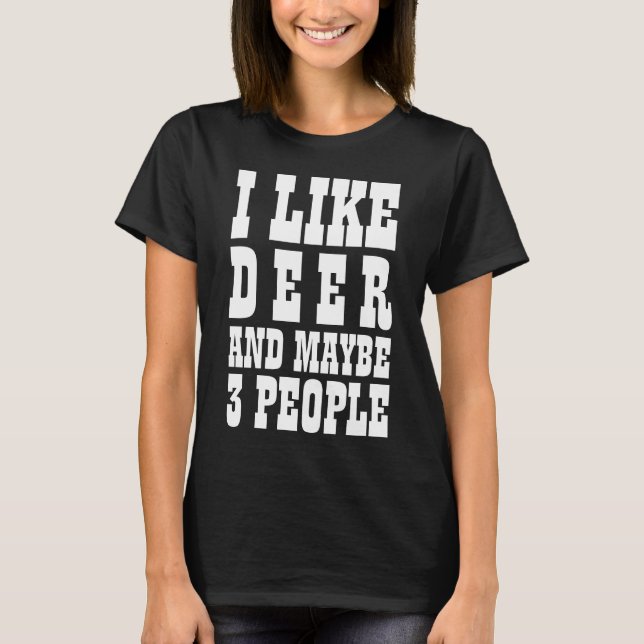 ME GUSTA DEER Y QUIZÁS 3 PERSONAS Camiseta (Anverso)
