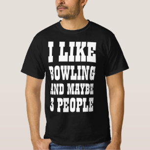 Me gusta el boliche y quizás 3 personas - Camiseta