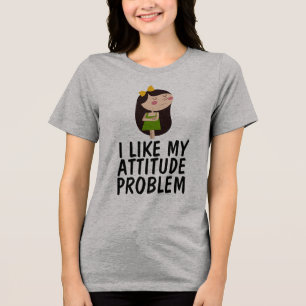 ME GUSTA MI PROBLEMA DE ACTITUD, MUJERES Camisetas