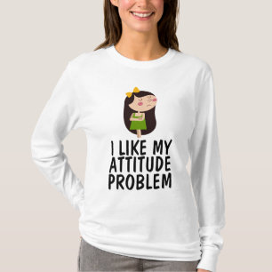 ME GUSTA MI PROBLEMA DE ACTITUD, MUJERES Camisetas