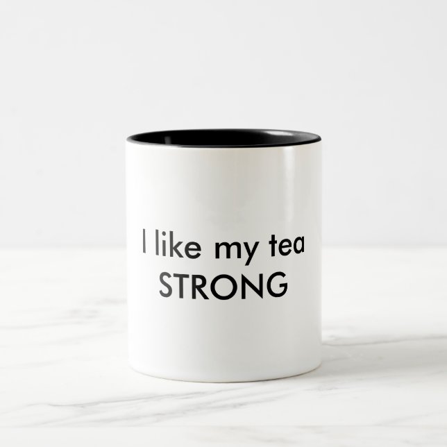 Me gusta mi taza de té FUERTE (Centro)