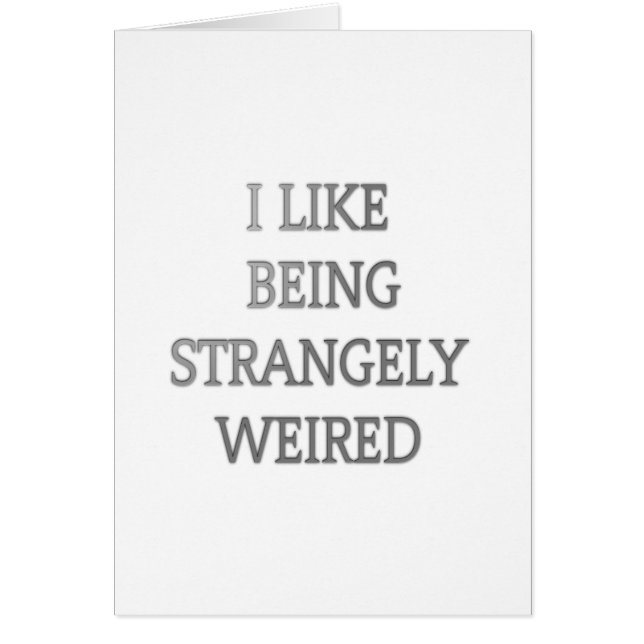 Me gusta ser extrañamente raro .png (Frente)
