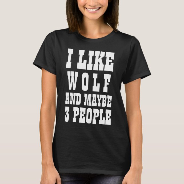 ME GUSTA WOLF Y QUIZÁS 3 PERSONAS Camiseta (Anverso)