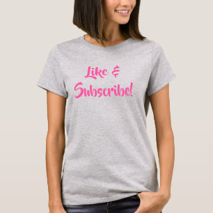 ¡Me gusta y Suscríbete! Camiseta de mujeres