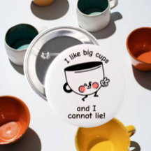Me gustan las tazas grandes – Botón divertido de c