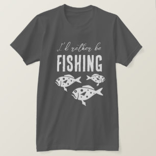 Me gustaría más estar pescando camiseta regalo par
