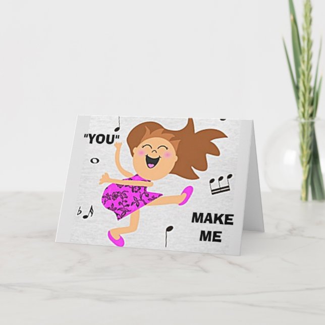 "ME HACES SENTIR COMO BAILE" TARJETA DE CUMPLEAÑOS (Anverso)