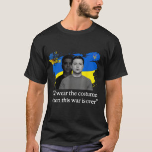 "Me pondré el disfraz" Camiseta Zelensky   Ucrania