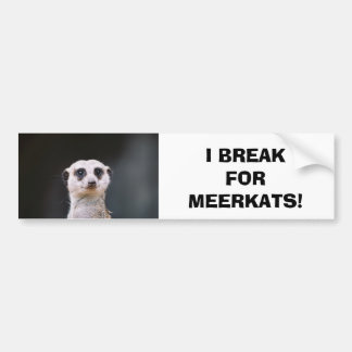 ¡Me rompo para Meerkats! Pegatina para el