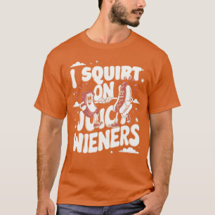 Me Salpico En Camiseta De Salchichas Jugosas Meme 