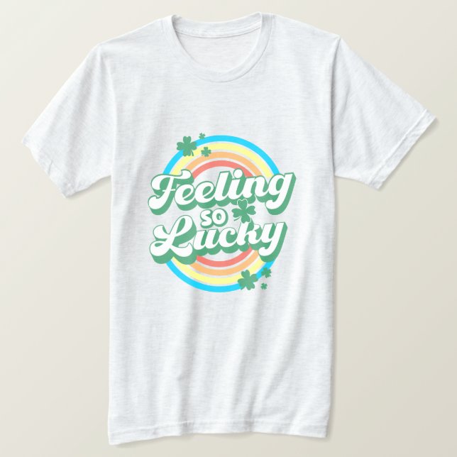 Me siento tan afortunada camiseta (Anverso del diseño)