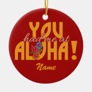 ¡Me tenías en Aloha! Ornamento personalizado