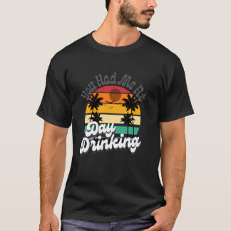 Me Tenías En Bebida De Día Camisetas Divertidas De