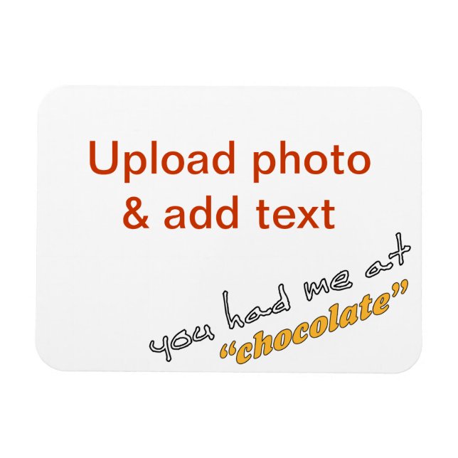 Me tenías en el imán de refrigerador de "chocolate (Horizontal)