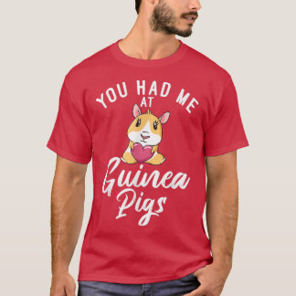 Me tenías en la camiseta de Cute Guinea Pigs