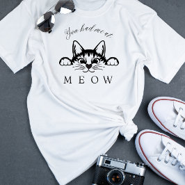 Me tenías en la camiseta de Meow Fun