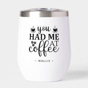 Me tuviste en Coffee Funny Custom Name