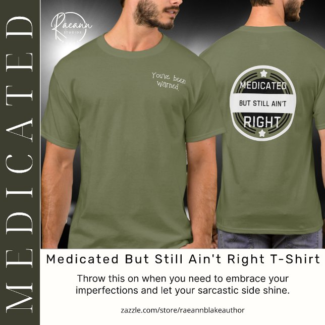 Medicado Pero Sigue Sin Estar Bien Camiseta (Subido por el creador)