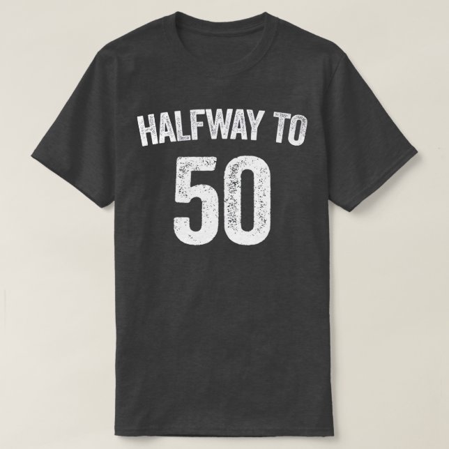 Medio camino a la camiseta de cumpleaños número 50 (Diseño del anverso)