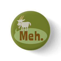 Meh (dijo la cabra) Gracioso botón Pinback Flair