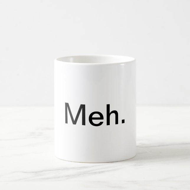 "Meh." Taza de café (Centro)