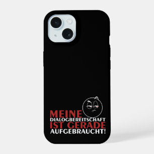 ¡Meine Dialogbereitschaft ist gerade aufgebraucht!