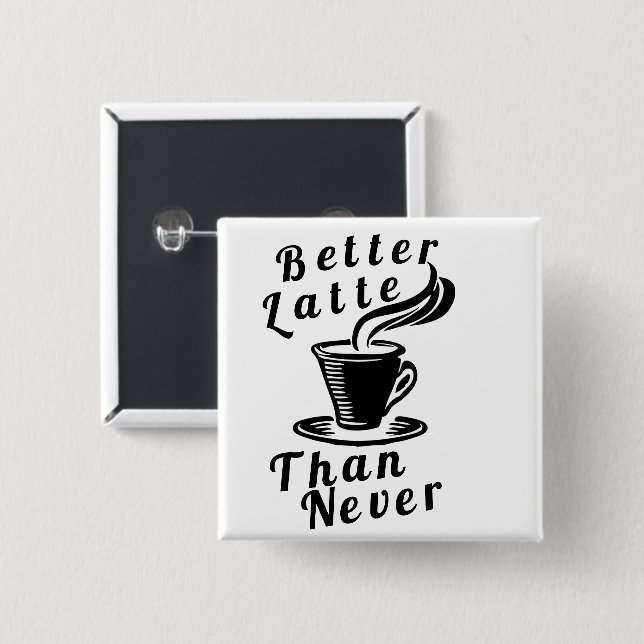 Mejor botón Latte que Nunca (Anverso y reverso)